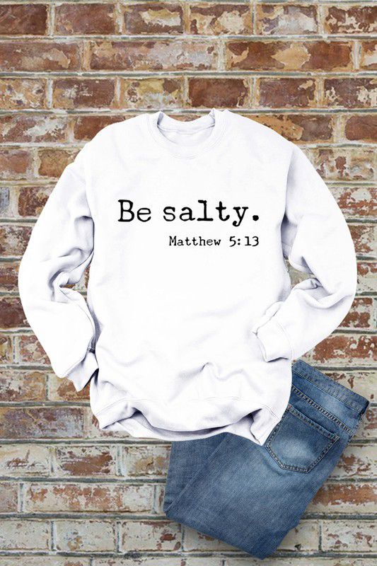 Be salty white sweatshirt (Preorder)