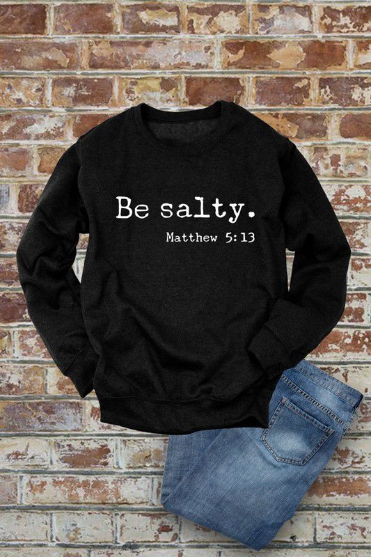 Be salty black sweatshirt (Preorder)